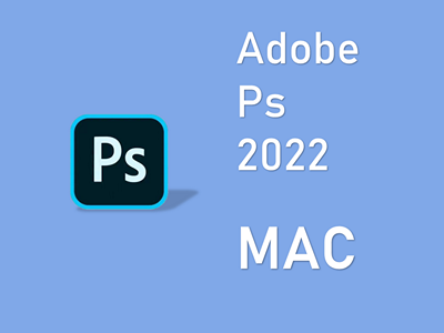 Adobe Photoshop 2022 MAC版 PS