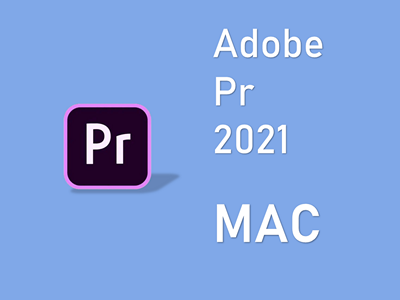 Adobe Premiere Pro 2021 MAC版 PR