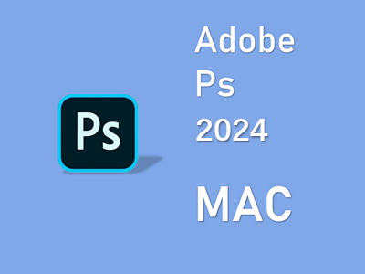 Adobe Photoshop 2024 MAC版 PS2024mac